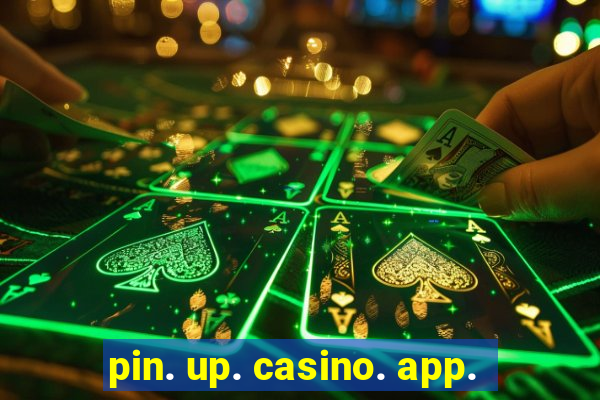 pin. up. casino. app.